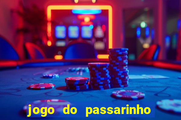 jogo do passarinho para ganhar dinheiro